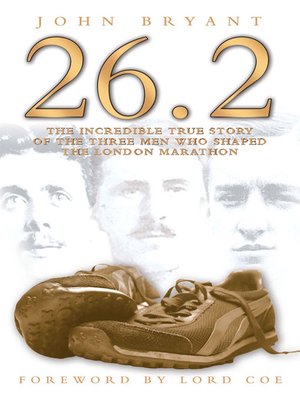 cover image of 26.2--The Incredible True Story of the Three Men Who Shaped the London Marathon